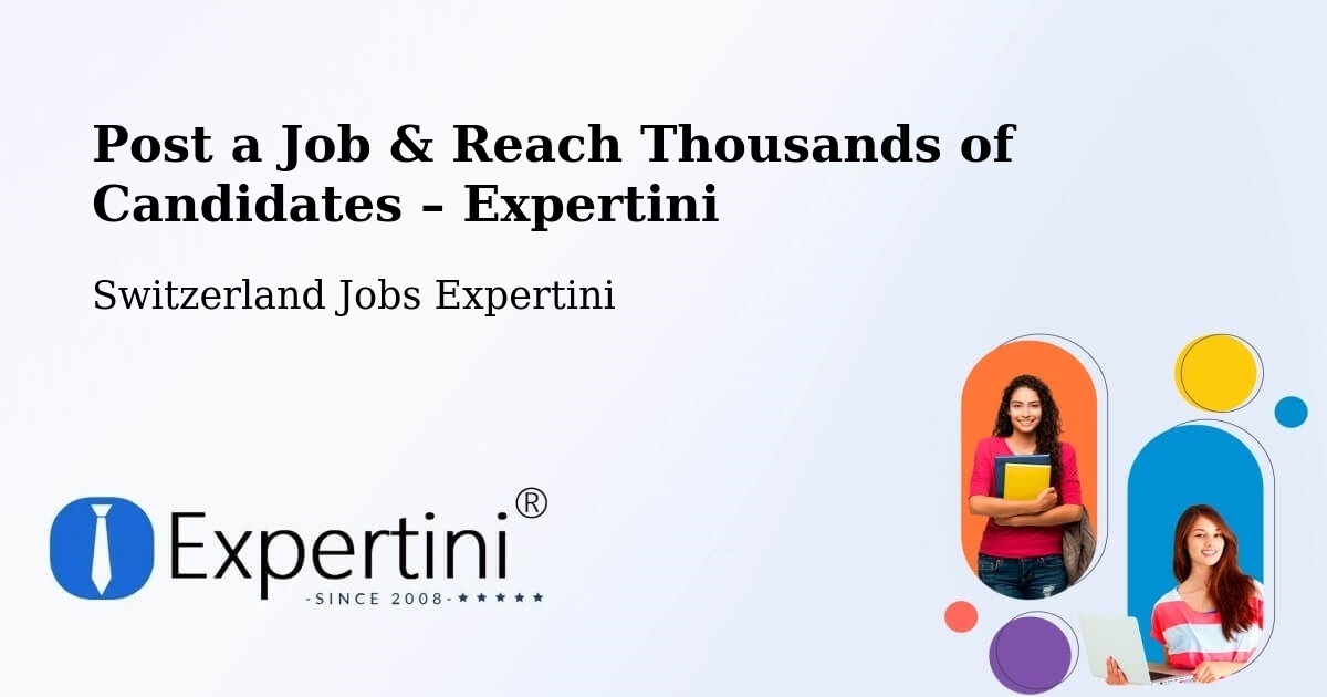 Post a Job in Glarus – Hire the Right Talent - Glarus, Switzerland Jobs Expertini