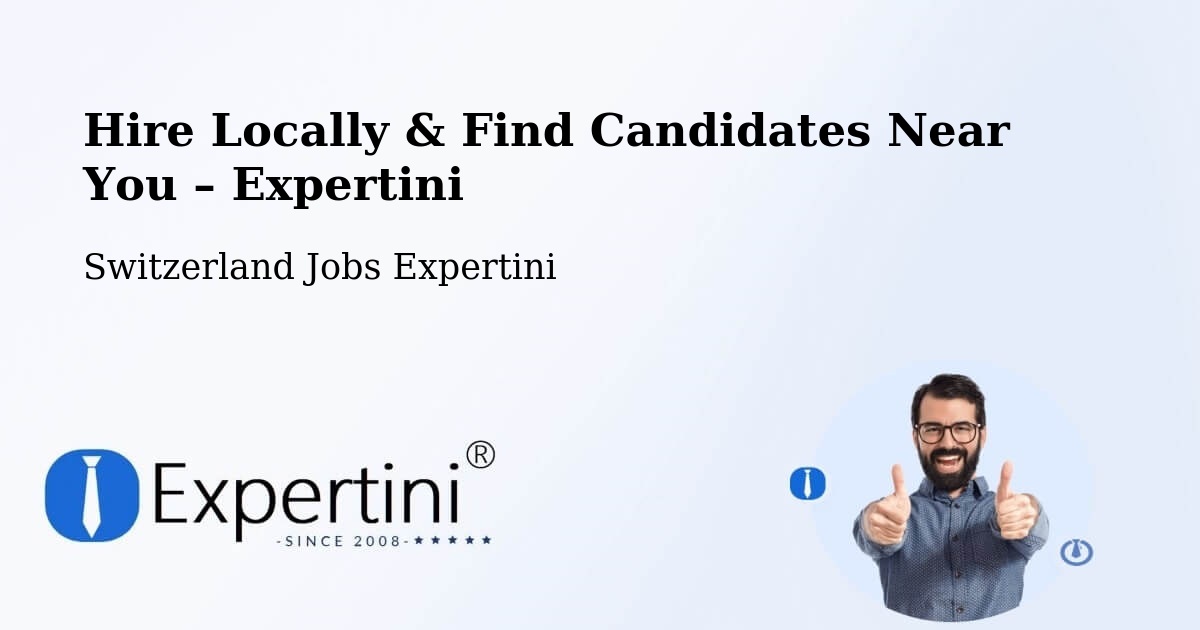 Hire Locally in Glarus – Find Qualified Candidates Near You - Glarus, Switzerland Jobs Expertini