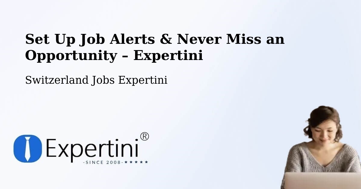Job Alerts Guide – Get Notified About New Jobs in Glarus - Glarus, Switzerland Jobs Expertini