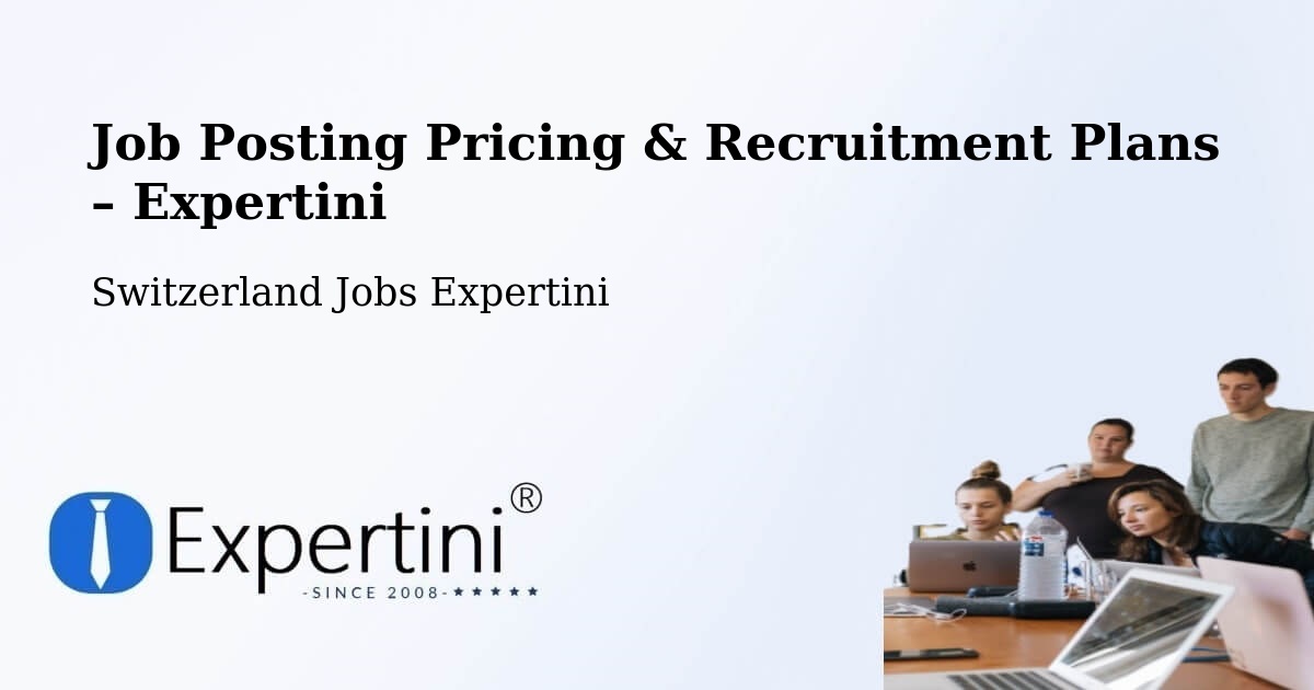 Job Posting Pricing & Recruitment Plans – Glarus - Glarus, Switzerland Jobs Expertini
